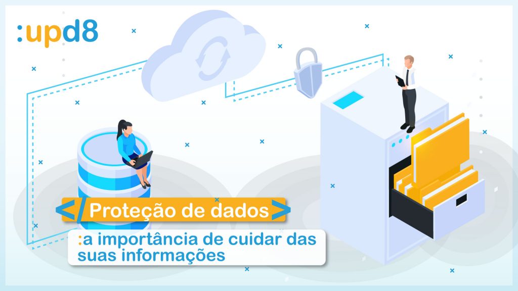 Proteção de dados: a importância de cuidar das suas informações