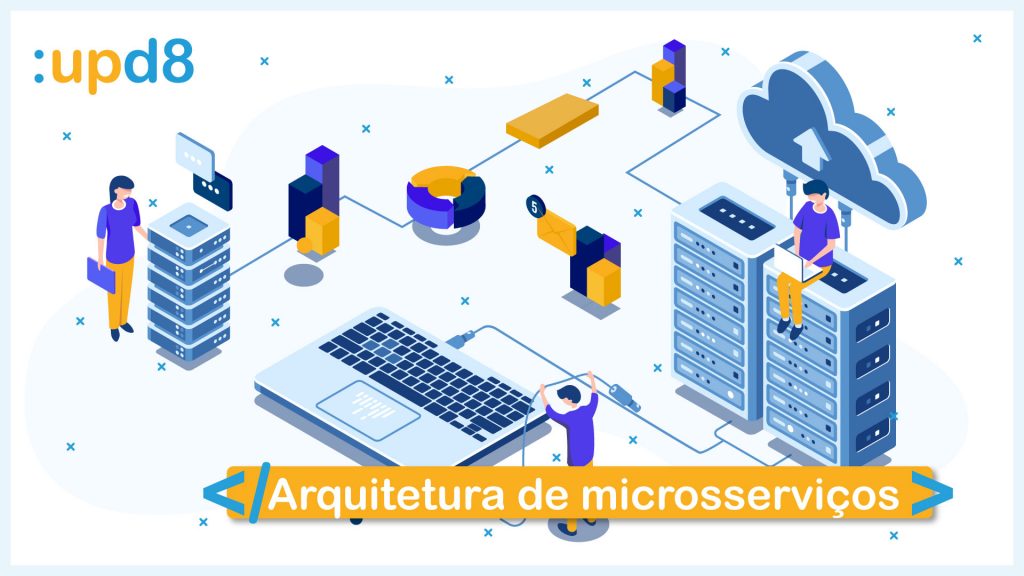 Arquitetura de microsserviços: conheça seus benefícios