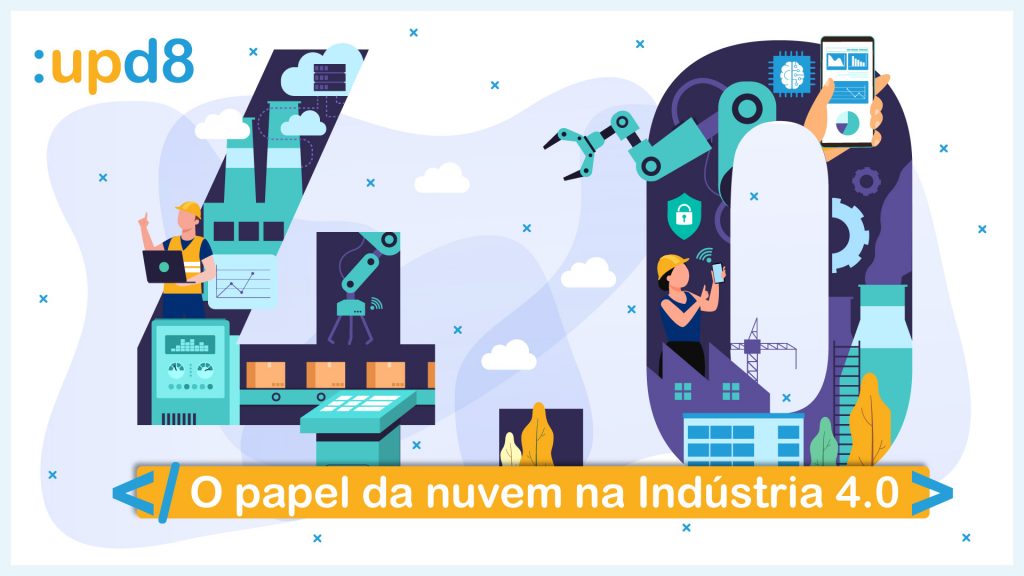 Indústria 4.0: qual o papel da computação em nuvem?