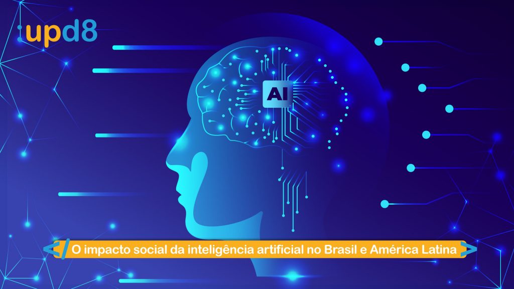 O impacto social da inteligência artificial no Brasil e América Latina