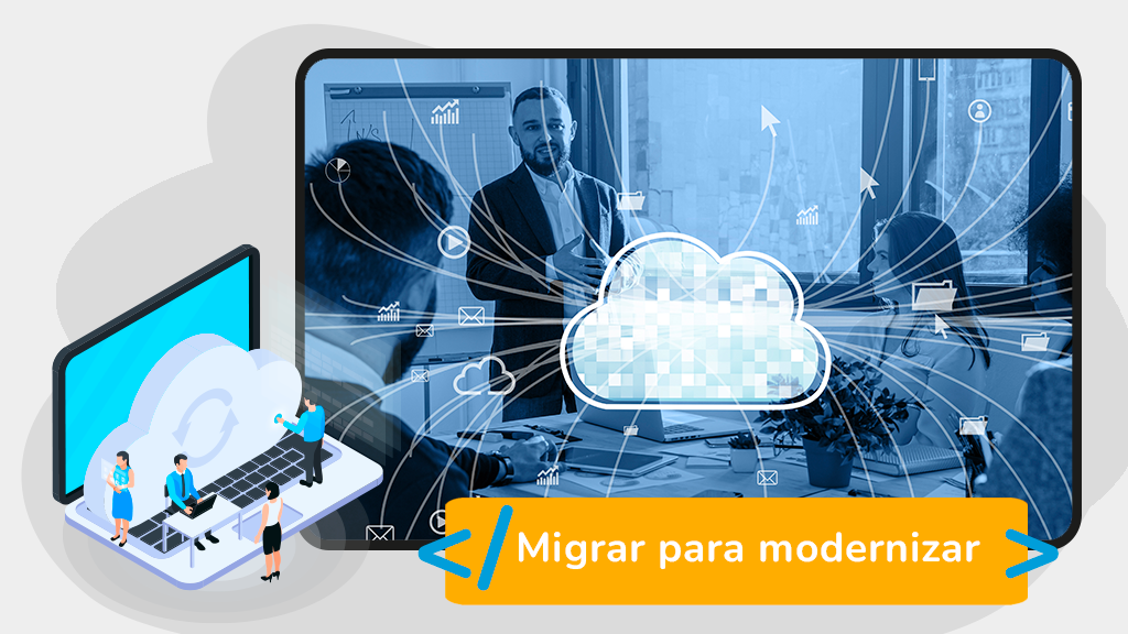 Migrar para modernizar